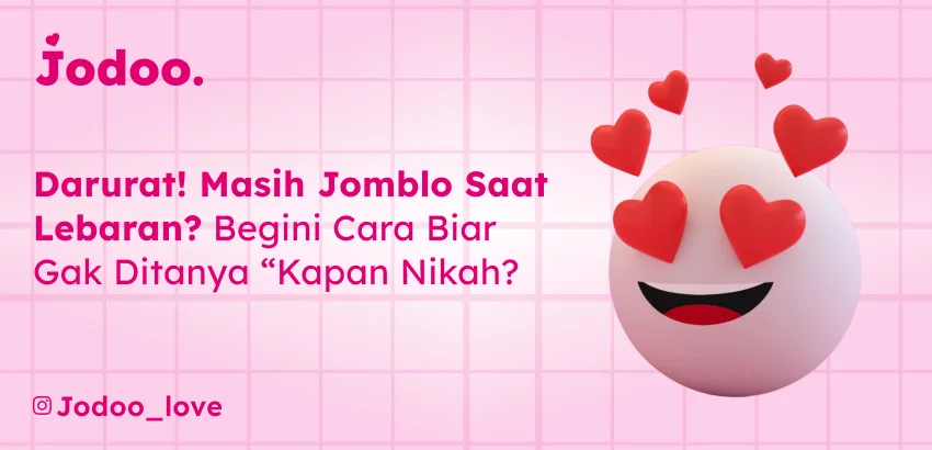 Darurat! Masih Jomblo Saat Lebaran? Begini Cara Biar Gak Ditanya “Kapan Nikah?”