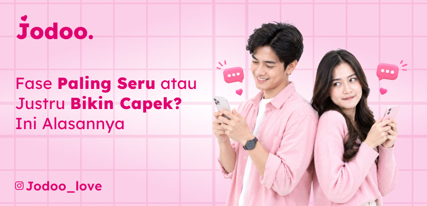 Fase Paling Seru atau Justru Bikin Capek
