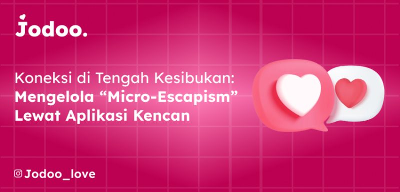 Micro-Escapism