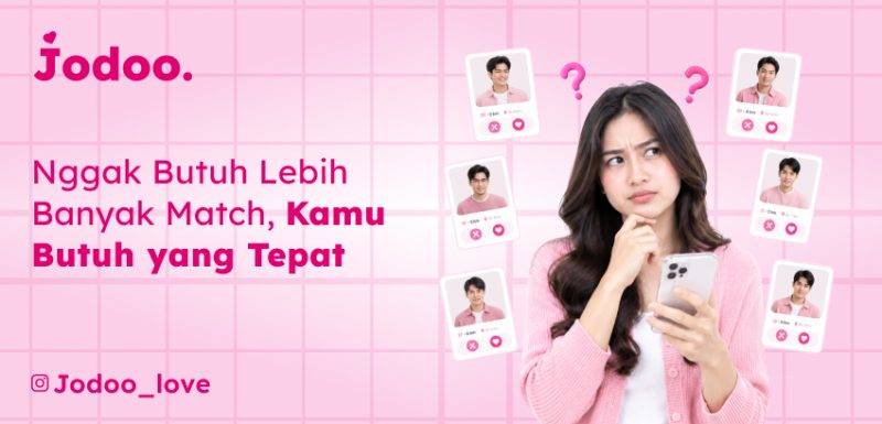 Nggak Butuh Lebih Banyak Match Kamu Butuh yang Tepat